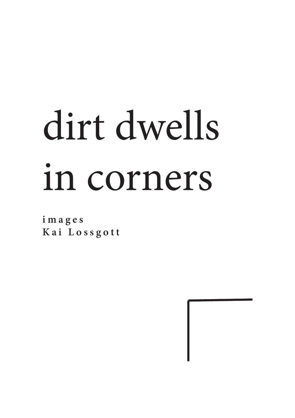 dirt dwells in corners